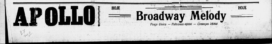 Recorte do jornal “A federação” de 1929, com o anúncio do filme Broadway Melody em cartaz no Cine Apollo. O recorte possuí o fundo branco com letras na cor preta. [Fim da Descrição]