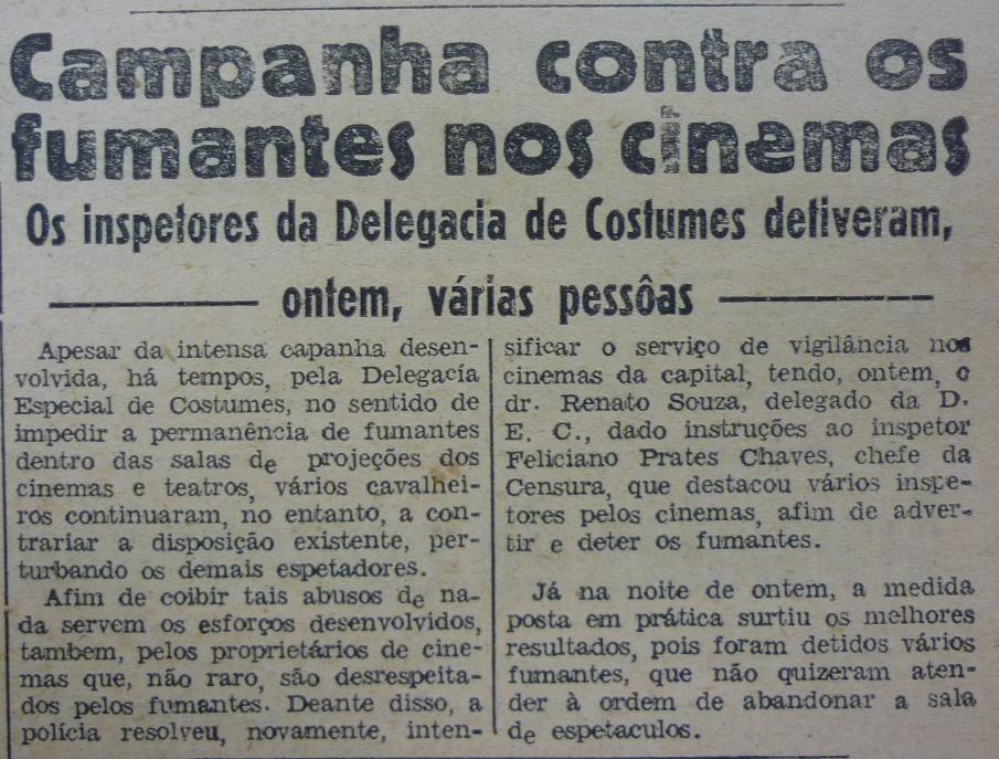Reportagem do jornal Folha da Tarde, de 1941, intitulada “Campanha contra para fumantes nos cinemas: Os inspetores da Delegacia dos Costumes detiveram, ontem, várias pessoas”. [Fim da Descrição]