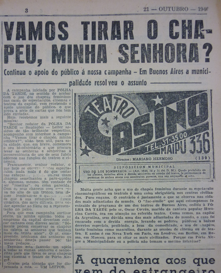 Reportagem do jornal Folha da tarde, de 1940, intitulada “Vamos tirar o chapéu, minha senhora? Continua o apoio do público à nossa campanha - Em Buenos Aires a municipalidade resolveu o assunto”. Na parte inferior, após o título, há uma figura com os dizeres: “Teatro Casino, Tel: 31.3500, Maipu: 336, Director: Mariano Hermoso”. [Fim da Descrição]